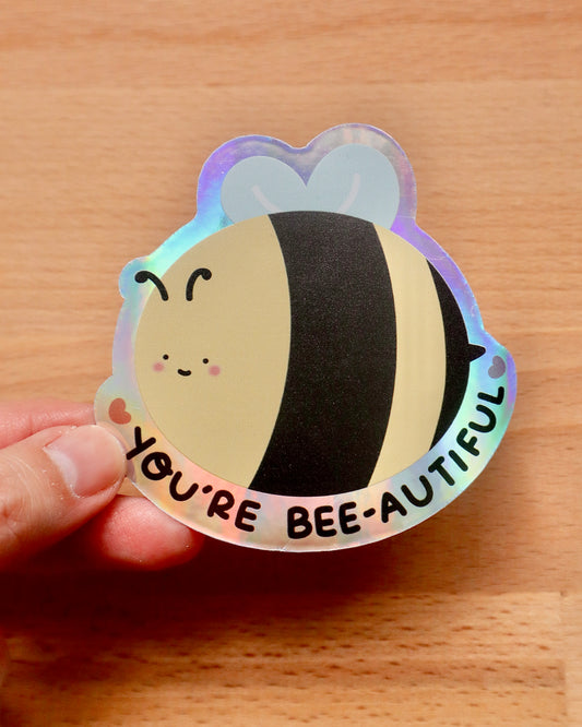 You’re Bee-autiful Holographic Die-cut Sticker