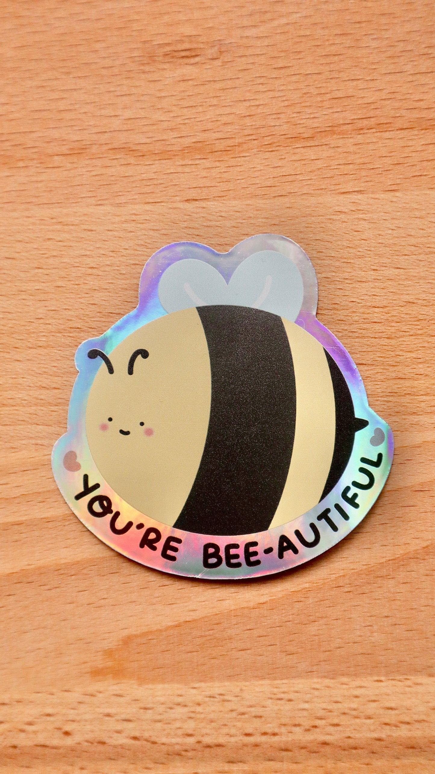 You’re Bee-autiful Holographic Die-cut Sticker