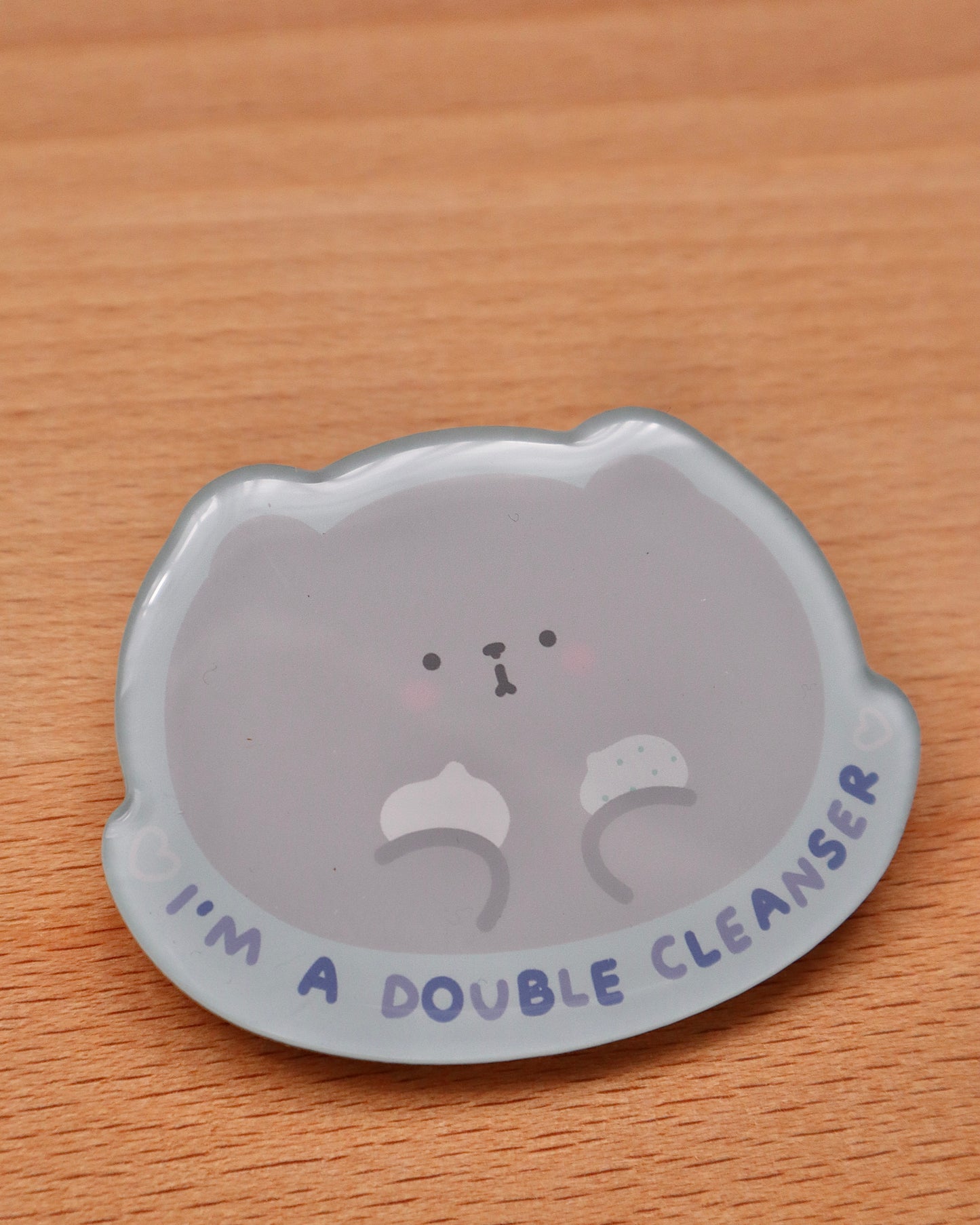 Pippin I’m A Double Cleanser Acrylic Pin