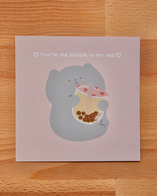 Pippin You’re The Bubble To My Tea Art Card Print